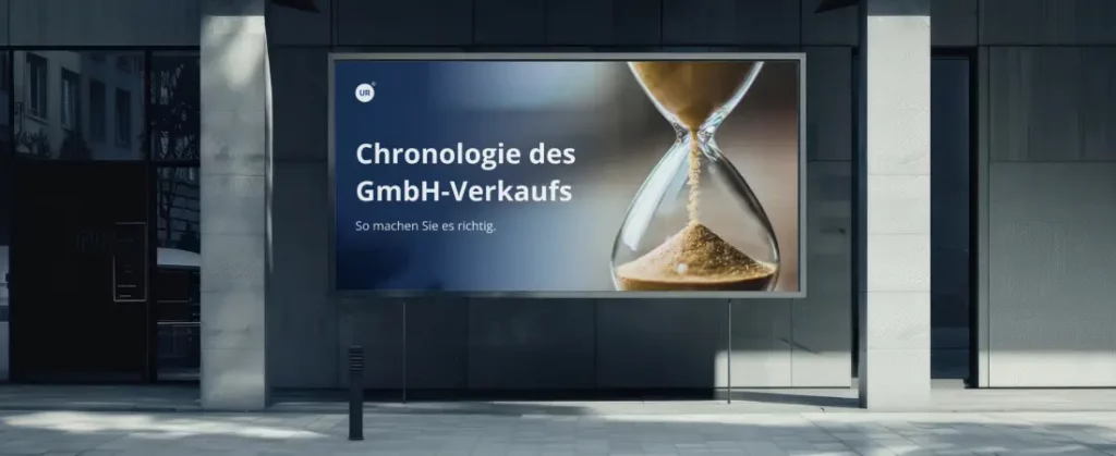 GmbH zu verkaufen – Chronologie des GmbH-Verkaufs